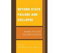 George Klay Kieh Jr. Beyond State Failure and Collapse (Copertina rigida)