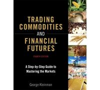 George Kleinman Trading Commodities and Financial Futures (Tascabile)