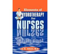 George Knapp Abbott Elements of Hydrotherapy for Nurses (Tascabile)