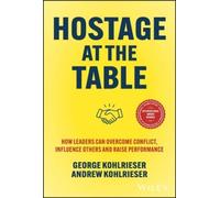 George Kohlrieser Andrew Kohlrieser Hostage at the Table (Copertina rigida)