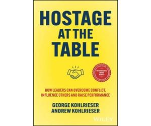 George Kohlrieser Andrew Kohlrieser Kohlrie Hostage at the Ta (Copertina rigida)