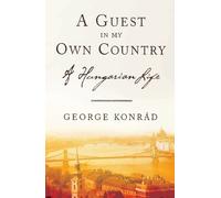 George Konrad A Guest in My Own Country (Tascabile)