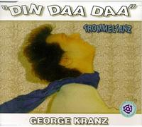 George Kranz - Din Daa Daa;Din Daa Daa (dub Version)