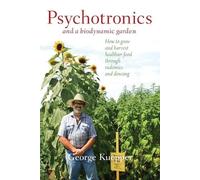 George Kuepper Psychotronics and a Biodynamic Garden (Tascabile)