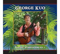 George Kuo - Kiho'alu: Storie in Canzone, Vol 1