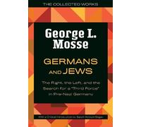 George L. Mosse Germans and Jews (Tascabile) Collected Works of George L. Mosse