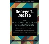 George L. Mosse Nationalization of the Masses (Tascabile)