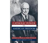 George La Piana John M. Swom Catholic Power Vs. American Free (Copertina rigida)