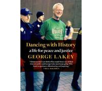 George Lakey Dancing With History (Tascabile)