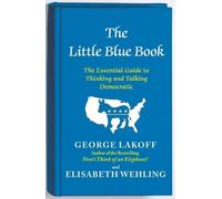 George Lakoff Elisabeth Wehling The Little Blue Book (Tascabile)