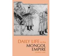 George Lane Daily Life in the Mongol Empire (Tascabile)