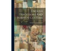George Laurence Gomme English Traditions And Foreign Customs (Tascabile)