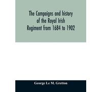 George Le M Gre The campaigns and history of the Royal Irish regimen (Tascabile)