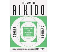 George Leonard The Way of Aikido (Tascabile)