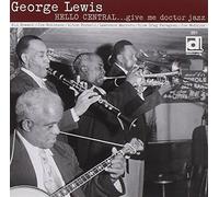 George Lewis - Hello Central...Give Medoctor Jazz