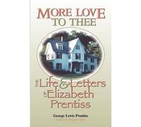 George Lewis Prentiss More Love to Thee (Tascabile)