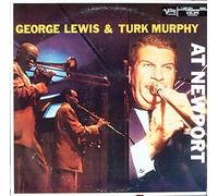 GEORGE LEWIS & TURK MURPHY - at newport LP