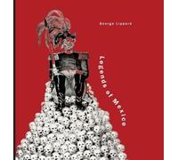 George Lippard Legends of Mexico (Tascabile)