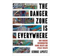 George Lipsitz The Danger Zone Is Everywhere (Copertina rigida)