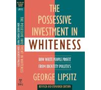 George Lipsitz The Possessive Investment in Whiteness (Tascabile)