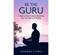 George Lizos Be the Guru (Tascabile)