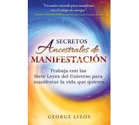 George Lizos Secretos ancestrales de manifestación (Tascabile)