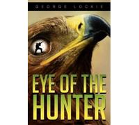 George Lockie Eye of the Hunter (Tascabile)