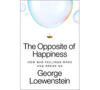 George Loewenstein The Opposite of Happiness (Copertina rigida)