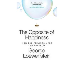 George Loewenstein The Opposite of Happiness (Copertina rigida)