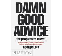 George Lois Damn Good Advice (For People with Talent) (Tascabile)