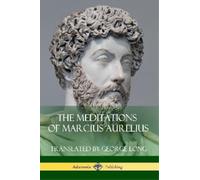 George Long Marcus Aurelius The Meditations of Marcius Aurelius (Tascabile)