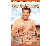 George Lopez ¿Por Qué Lloras? (Why You Crying?) (Tascabile)