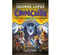 George Lopez Ryan Cale ChupaCarter and the Curse of La Lloro (Copertina rigida)