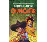 George Lopez Ryan Calej ChupaCarter and the Screaming Sombrer (Copertina rigida)