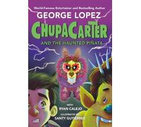 George Lopez Ryan Calejo ChupaCarter and the Haunted Piñata (Copertina rigida)