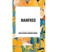 George Lord Gordon Byron George Gordon Byron Manfred (Copertina rigida)