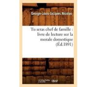 George-Louis-Jacques Nicolas Tu seras chef de famille (Tascabile)