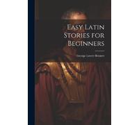 George Lovett Bennett Easy Latin Stories for Beginners (Tascabile)
