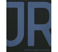 JR: Can Art Change the World? by George Lucas