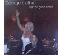 George Luther - For the Good Times