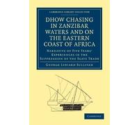 George Lydiard Dhow Chasing in Zanzibar Waters and on the Eastern C (Tascabile)