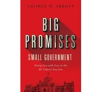 George M. Abbott Big Promises, Small Government (Tascabile)
