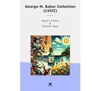 George M. Baker Collection (LVIII): Poison Farce Summer Days