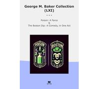 George M. Baker Collection (LXI): Poison Farce Boston Comedy