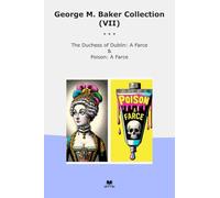 George M. Baker Collection (VII): Duchess Dublin Farce Poison