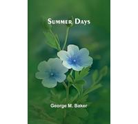 George M Baker Summer Days (Tascabile)