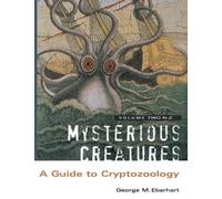 George M Eberhart Mysterious Creatures (Tascabile)