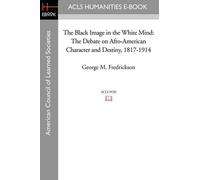George M Fredrickson The Black Image in the White Mind (Tascabile)