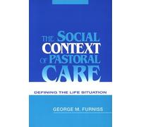 George M. Furniss The Social Context of Pastoral Care (Tascabile)