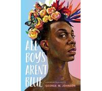 George M Johnson All Boys Aren't Blue: A Memoir-Manifesto (Tascabile)